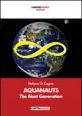 Aquanauts. The next generation. Ediz. italiana