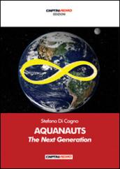 Aquanauts. The next generation. Ediz. italiana