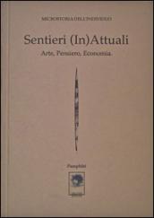Sentieri (in)attuali. Arte, pensiero, economia. Microstoria dell'individuo