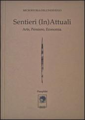 Sentieri (in)attuali. Arte, pensiero, economia. Microstoria dell'individuo