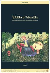 Sibilla D'Altavilla. Contessa di Conversano, duchessa di Normandia