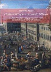 «Tutte sono opere di questo ufficio». L'ufficio Pio della compagnia di San Paolo da quattro secoli vicino alle persone