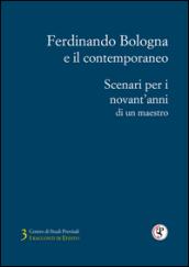 Ferdinando Bologna e il contemporaneo. Scenari per i novant'anni di un maestro