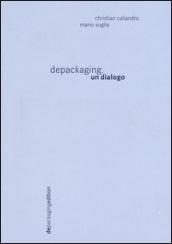 Depackaging. Un dialogo