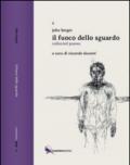 Il fuoco dello sguardo. Collected poems