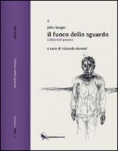 Il fuoco dello sguardo. Collected poems