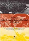 Cronaca della seconda guerra mondiale 1939-1945