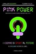 Pink power. 11 donne di sport al potere. E due azzurri dicono di loro...