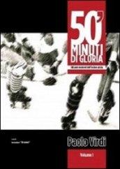 50' minuti di gloria. Gli anni moderni dell'hockey pista: 1