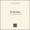 On screens. Homage to Fabio Mauri (1926-2009). Ediz. illustrata