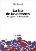 La isla de las cotorras... tra la gente e le strade di Cuba...