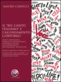Il «Bel canto italiano» e l'allineamento corporeo. Aspetti preventivi, formativi, kinesiologici, neuromuscolari, psicopedagogici, multimediali, interattivi