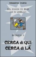 Cerca di qui cerca di là: Volume 3