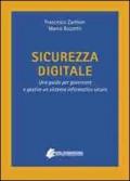 Sicurezza digitale. Una guida per governare e gestire un sistema informatico sicuro