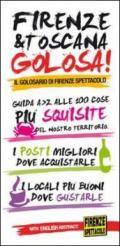 Firenze & Toscana golosa. Guida dalla A alla Z alle 100 cose più squisite del nostro territorio. Ediz. italiana e inglese