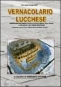 Vernacolario lucchese. Dizionario dei lemmi usati a Lucca e nella sua piana alle soglie del terzo millennio