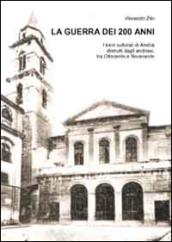 La guerra dei 200 anni. I beni culturali di Andria distrutti dagli andriesi, tra Ottocento e Novecento