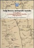 Luigi Brasca, monografie storiche. Corno Bianco, le montagne di Val S. Giacomo, Pizzi del Ferro. Ediz. illustrata