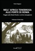 Nell'Africa tenebrosa alle porte di Roma. Viaggio nelle Paludi Pontine e nel loro immaginario