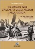 10 luglio 1943. L'assalto degli alleati alla Sicilia. La Joss Force USA attacca Licata