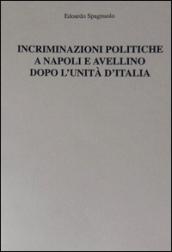 Incriminazioni politiche a Napoli e Avellino dopo l'unità d'Italia