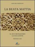 La beata Mattia. Il suo monastero la sua gente