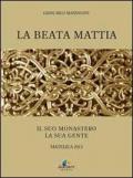 La beata Mattia. Il suo monastero la sua gente