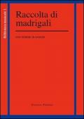 Raccolta di madrigali. Con schede di analisi