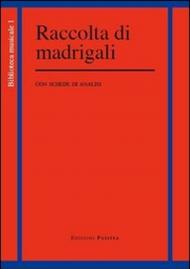 Raccolta di madrigali. Con schede di analisi