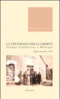 La tipografia della libertà. Stampa clandestina a Maniago luglio-novembre 1944