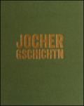 Jocher Gschichtn. Menschen, Sagen, Uberliefertes und Volksglaube vom Vigiljoch