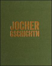 Jocher Gschichtn. Menschen, Sagen, Uberliefertes und Volksglaube vom Vigiljoch