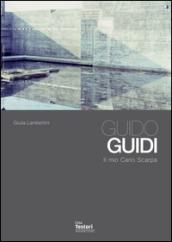 Guido Guidi. Il mio Carlo Scarpa