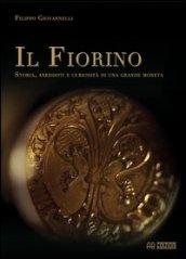 Il Fiorino. Storia, aneddoti e curiosità di una grande moneta