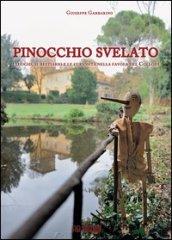 Pinocchio svelato. I luoghi, il bestiario e le curiosità nella favola del Collodi