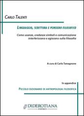 Linguaggio, scrittura e pensiero filosofico. Come usanze, credenze simboli e comunicazione interferiscono e agiscono sulla filosofia