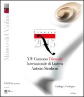 14° Concorso triennale internazionale di liuteria «Antonio Stradivari». Ediz. multilingue