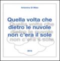 Quella volta che dietro le nuvole non c'era il sole