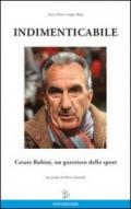 Indimenticabile Cesare Rubini, un guerriero dello sport