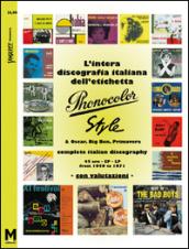 L'intera discografia italiana dell'etichetta Phonocolor-Style. 45 rpm, Ep, LP dal 1959 al 1971. Ediz. multilingue