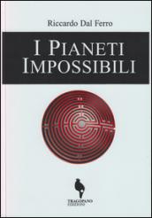 I pianeti impossibili