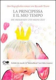 Die Prinzessin und meine Zeit. Con CD Audio