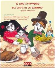 Il cibo attraverso gli occhi di un bambino. Ricette e racconti