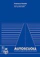 Autoscuole. Normativa per la gestione delle scuole per conducenti