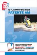 Il «Listato» dei quiz patente Am. Tutte le proposizioni vere e false dei quiz Listato 2014 patente Am ordinate nei 10 capitoli ministeriali