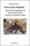 Potere dei cittadini. Racconti di esperienze di vita vissuta in Iran, Svizzera, Germania e Italia