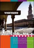Vigevano. Storia, percorsi e leggende dagli Sforza ai giorni nostri. Guida turistica di Vigevano e Lomellina. Ediz. multilingue
