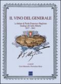 Il vino del generale. Le lettere di Paolo Francesco Staglieno. Enologo del re Carlo Alberto (1837-1843)