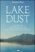 Lake dust. An extraordinary relic. An incredibile journey back in time to discover two thousand years old secrets hidden beneath the mysterious surface of Fucine lak