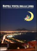 Napoli vista dalla luna. Una visione obbiettiva e senza pregiudizi da parte di turisti italiani e stranieri